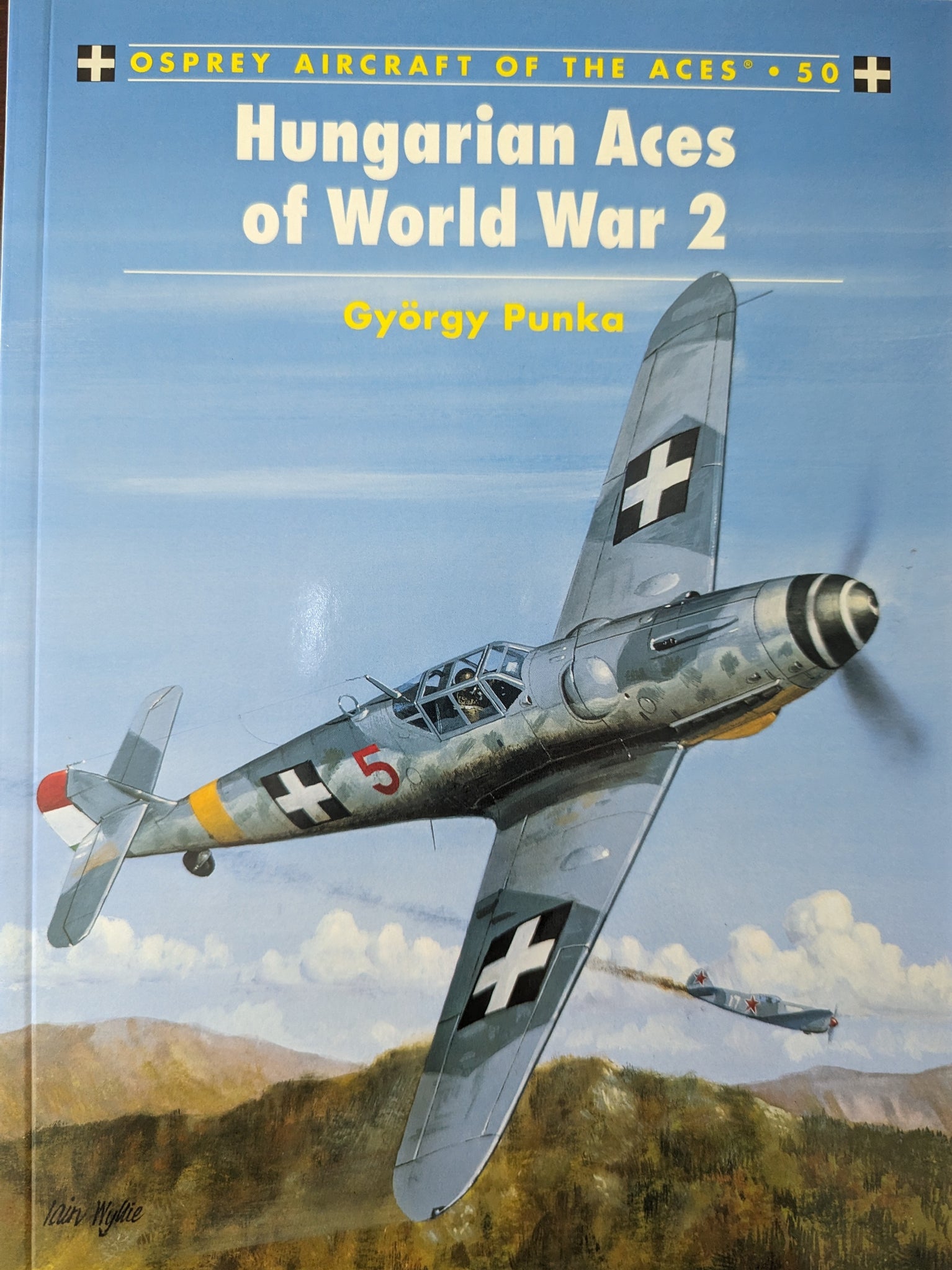 HUNGARIAN ACES OF WORLD WAR 2 (Osprey Aircraft of the Aces No 50)