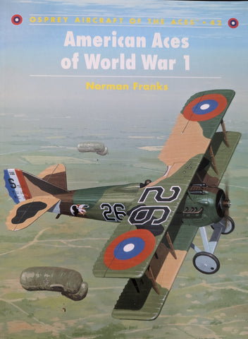 AMERICAN ACES OF WORLD WAR 1 (Osprey Aircraft of the Aces No 42)