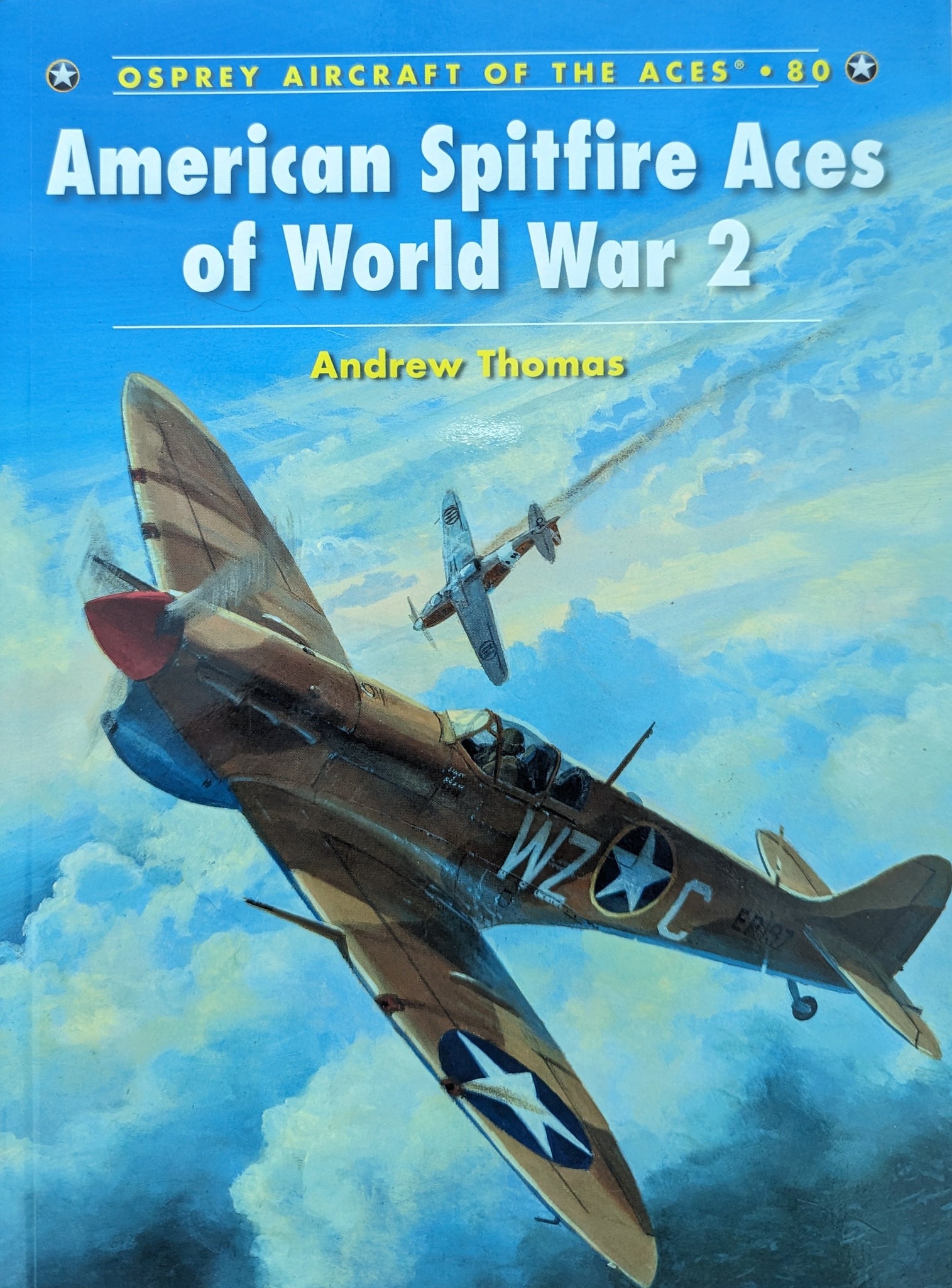AMERICAN SPITFIRE ACES OF WORLD WAR 2 (Osprey Aircraft of the Aces No 80)