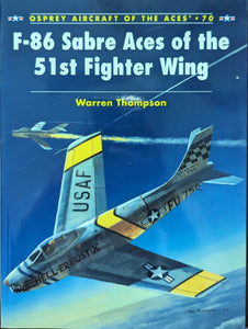 F-86 SABRE ACES OF THE 51ST FIGHTER WING (Osprey Aircraft of the Aces No 70)