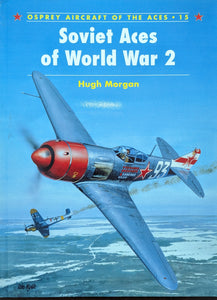 SOVIET ACES OF WORLD WAR 2 (Osprey Aircraft of the Aces No 15)