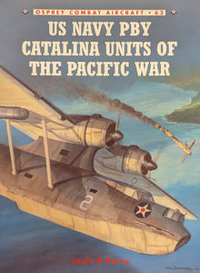 US NAVY PBY CATALINA UNITS OF THE PACIFIC WAR (Osprey Combat Aircraft No 62)