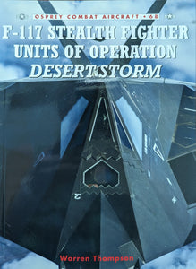 F-117 STEALTH FIGHTER UNITS OF OPERATION DESERT STORM (Osprey Combat Aircraft No 68)