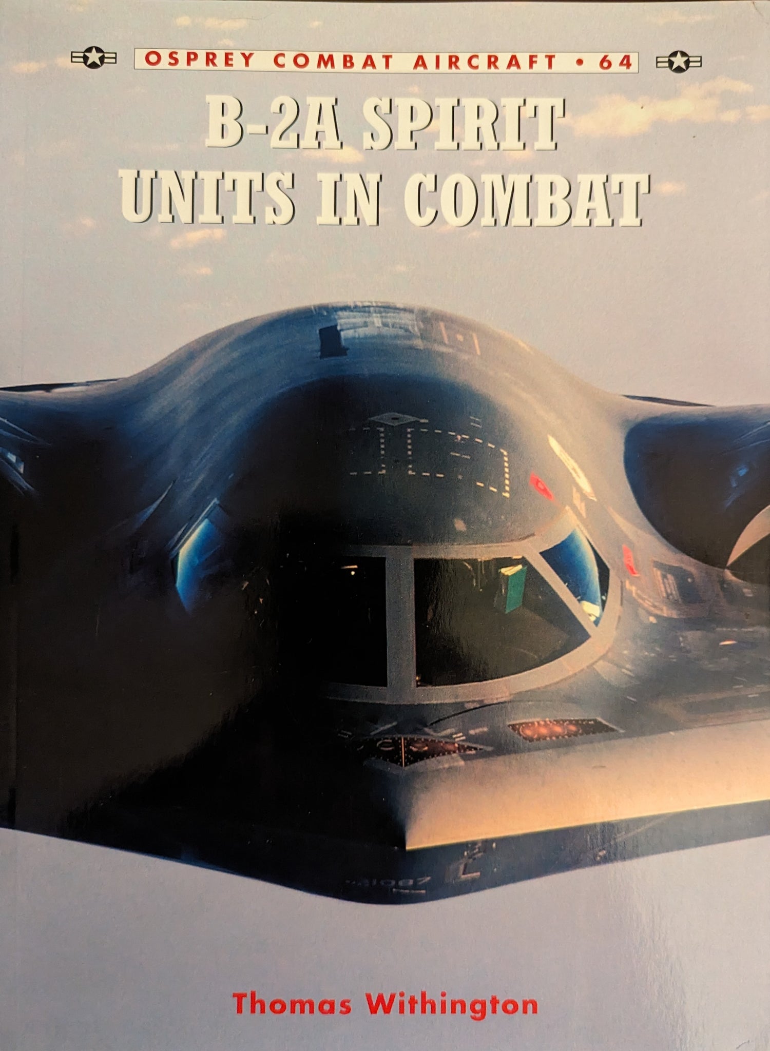 B-2A SPIRIT UNIT IN COMBAT 9Osprey Combat Aircrafta No 64)