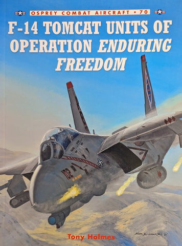 F-14 TOMCAT UNITS OF OPERATION ENDURING FREEDOM (Osprey Combat Aircraft No 70)