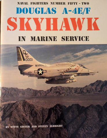 DOUGLAS A-4E/F SKYHAWK IN MARINE SERVICE (Naval Fighters No 52)
