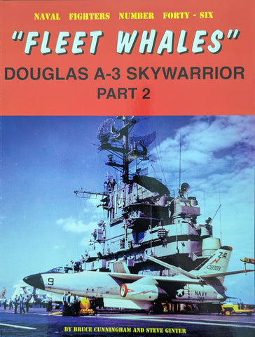 "FLEET WHALES" DOUGLAS A-3 SKYWARRIOR PART 2 Naval Fighters No 46)