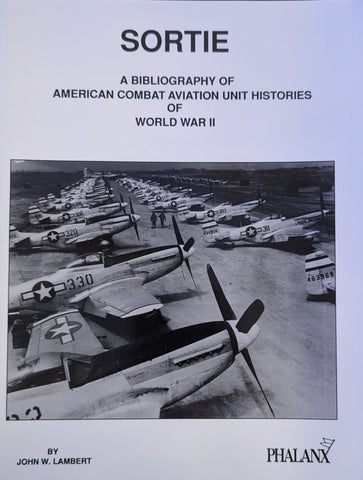 SORTIE: A Bibliography of American Combat Aviation Unit Histories of World War II